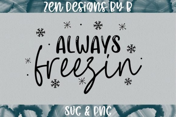 Always Freezin Christmas Graphic Illustrations